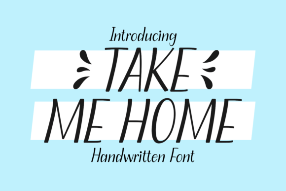 Take Me Home: A Handwritten Typeface for Clear Campaigns